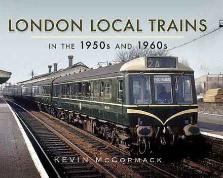 London Local Trains in the 1950s and 1960s, Kevin McCormack