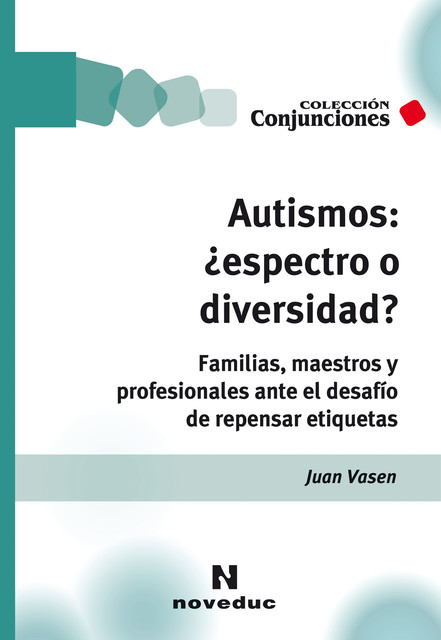 Autismos: ¿espectro o diversidad, Juan Vasen