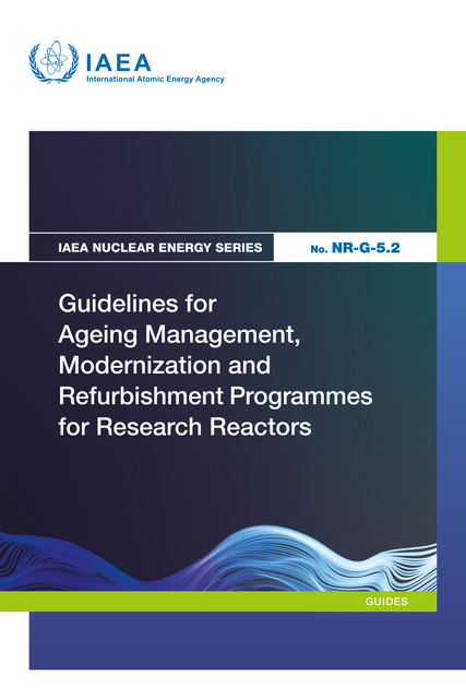 Guidelines for Ageing Management, Modernization and Refurbishment Programmes for Research Reactors, IAEA