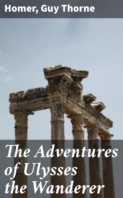 The Adventures of Ulysses the Wanderer, Homer, Guy Thorne