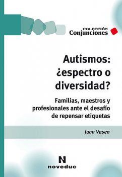 Autismos: ¿espectro o diversidad, Juan Vasen