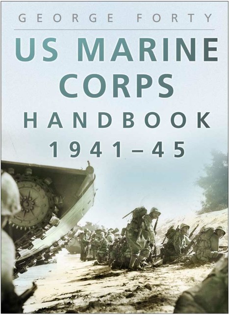 US Marine Corps Handbook 1941–45, Lieutenant Colonel George Forty OBE