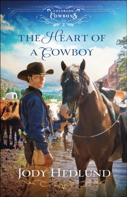 Heart of a Cowboy (Colorado Cowboys Book #2), Jody Hedlund