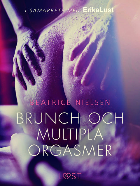 Brunch och multipla orgasmer – erotisk novell, Beatrice Nielsen