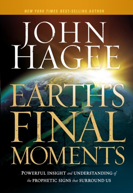Earth's Final Moments, John Hagee