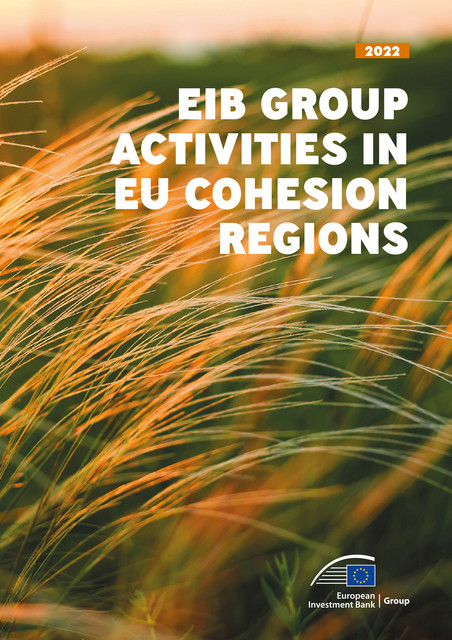EIB Group activity in EU cohesion regions 2022, European Investment Bank