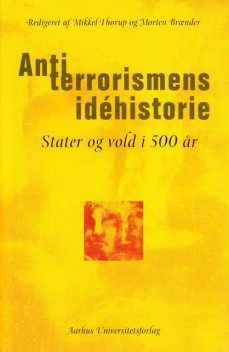Antiterrorismens idehistorie, Mikkel Thorup, Morten Brænder