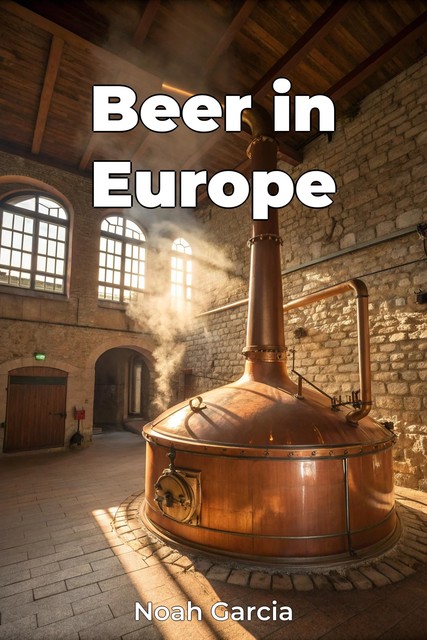 Beer in Europe, Noah Garcia