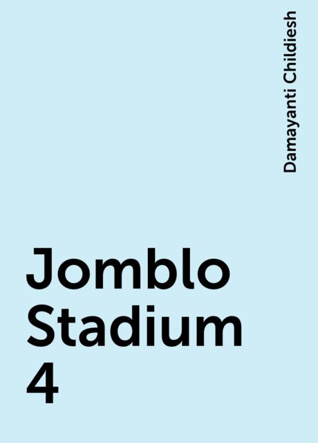 Jomblo Stadium 4, Damayanti Childiesh