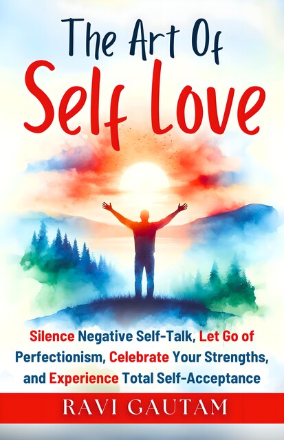 The Art of Self-Love, Ravi Gautam