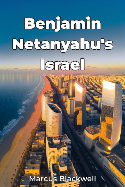 Benjamin Netanyahu's Israel, Marcus Blackwell