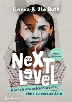 Next Level – Wie ich erwachsen werde ohne zu verzweifeln, Linnea Buth, Ute Buth