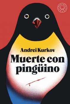 Muerte con pingüino, Andrei Kurkov