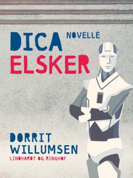 Dica elsker, Dorrit Willumsen