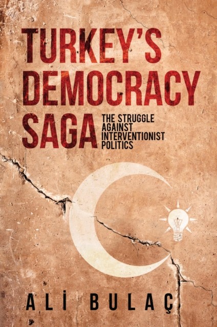 Turkey's Democracy Saga, Ali Bulac