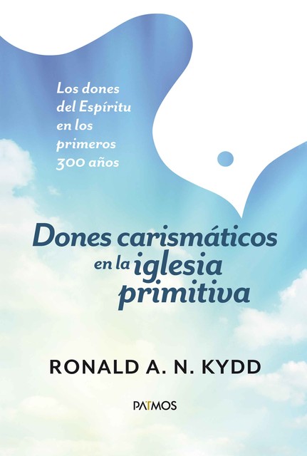 Dones carismáticos en la iglesia primitiva, Ronald Kydd