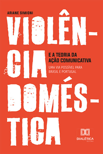 Violência doméstica e a Teoria da Ação Comunicativa, Ariane Simioni