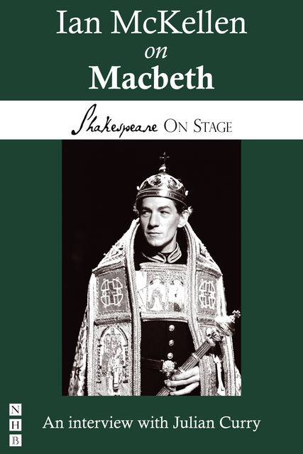 Ian McKellen on Macbeth (Shakespeare on Stage), Julian Curry, Ian McKellen