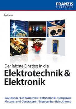 Der leichte Einstieg in die Elektrotechnik & Elektronik, Bo Hanus