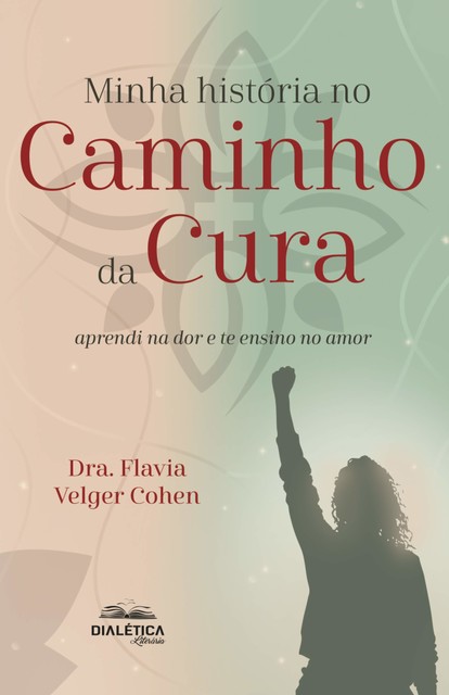 Minha História no Caminho da Cura, Flavia Velger Cohen