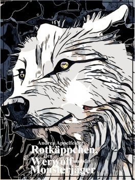 Rotkäppchen, der Werwolf und der Monsterjäger, Andrea Appelfelder
