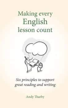 Making every English lesson count, Andy Tharby