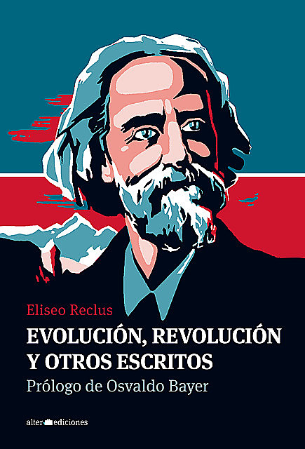 Evolución, revolución y otros escritos, Eliseo Reclus
