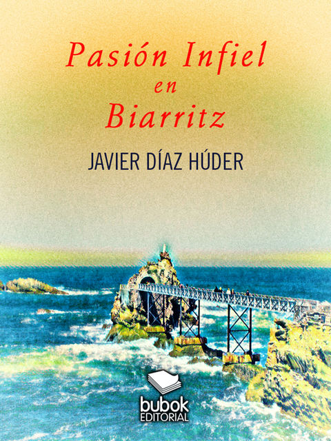 Pasión infiel en Biarritz, Javier Díaz Húder