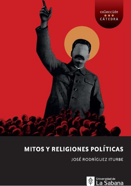 Mitos y religiones políticas, José Benjamin Rodríguez Iturbe