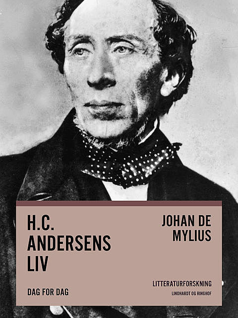 H.C. Andersens liv. Dag for dag, Johan de Mylius