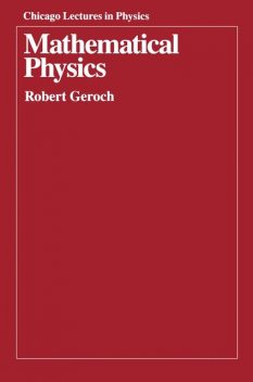 Mathematical Physics, Robert Geroch