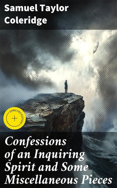 Confessions of an Inquiring Spirit and Some Miscellaneous Pieces, Samuel Taylor Coleridge