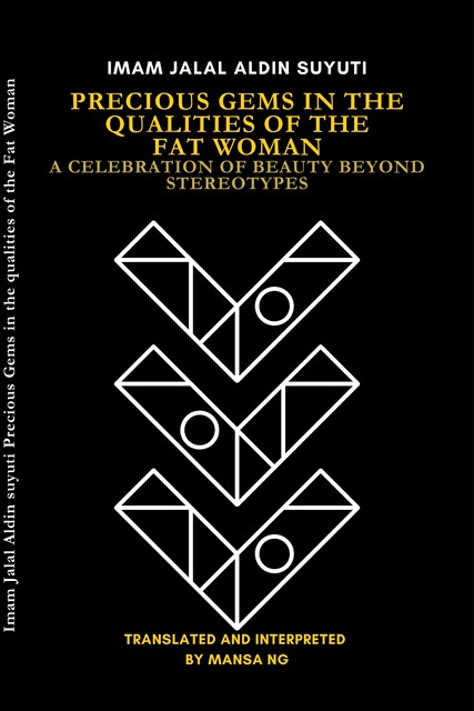 Precious Gems in the Qualities of the Fat Woman, Imam Jalal al-Din Suyuti