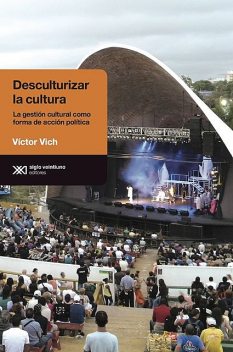 Desculturalizar la cultura, Víctor Vich