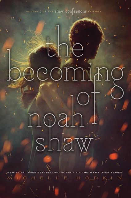 The Becoming of Noah Shaw, Michelle Hodkin