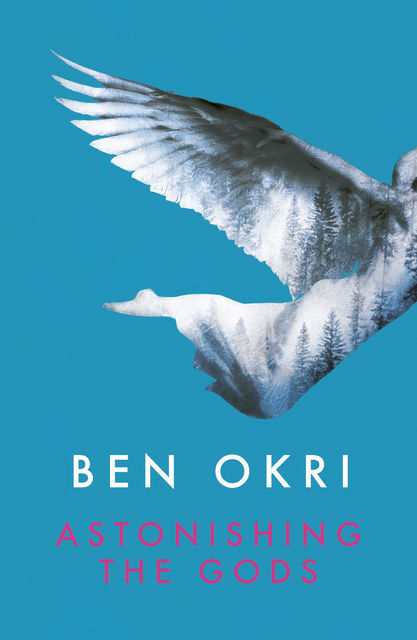 Astonishing the Gods, Ben Okri