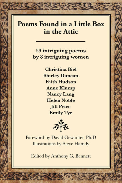 Poems Found in a Little Box in the Attic, Nancy Lang, Anne Klump, Christina Biel, Emily Tye, Faith Hudson, Helen Noble, Jill Price, Shirley Duncan