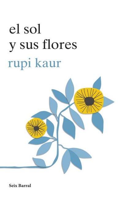 El sol y sus flores, Rupi Kaur
