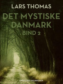 Det mystiske Danmark. Bind 2, Lars Thomas