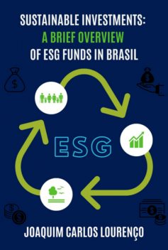 Sustainable Investments: A Brief Overview Of Esg Funds In Brasil, Joaquim Carlos Lourenço