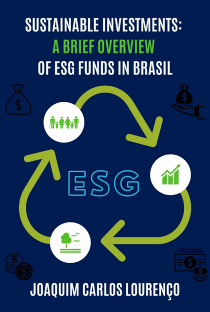 Sustainable Investments: A Brief Overview Of Esg Funds In Brasil, Joaquim Carlos Lourenço