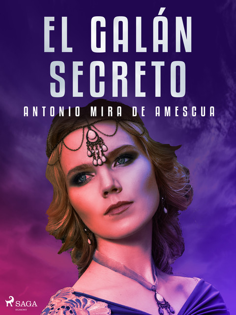 El galán secreto, Antonio Mira de Amescua
