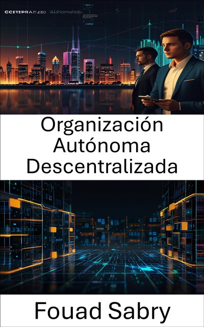 Organización Autónoma Descentralizada, Fouad Sabry