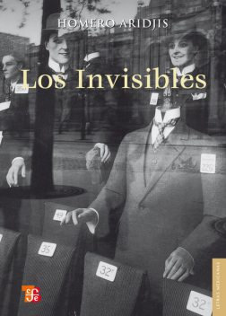 Los invisibles, Homero Aridjis