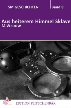 Aus heiterem Himmel Sklave, M. Wedow