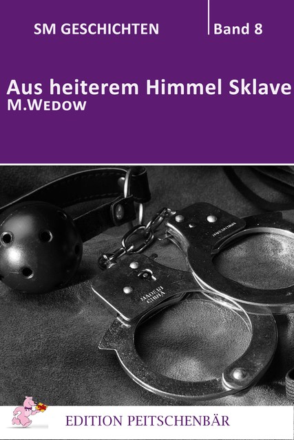 Aus heiterem Himmel Sklave, M. Wedow