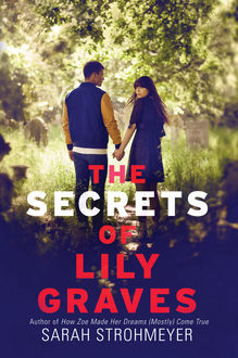 The Secrets of Lily Graves, Sarah Strohmeyer