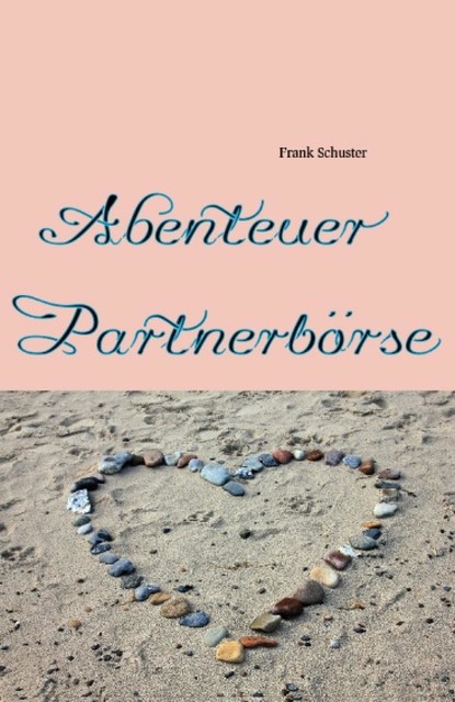 Abenteuer Partnerbörse, Frank Schuster