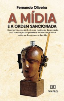 A mídia e a ordem sancionada, Fernando Oliveira