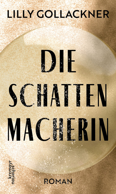 Die Schattenmacherin, Lilly Gollackner